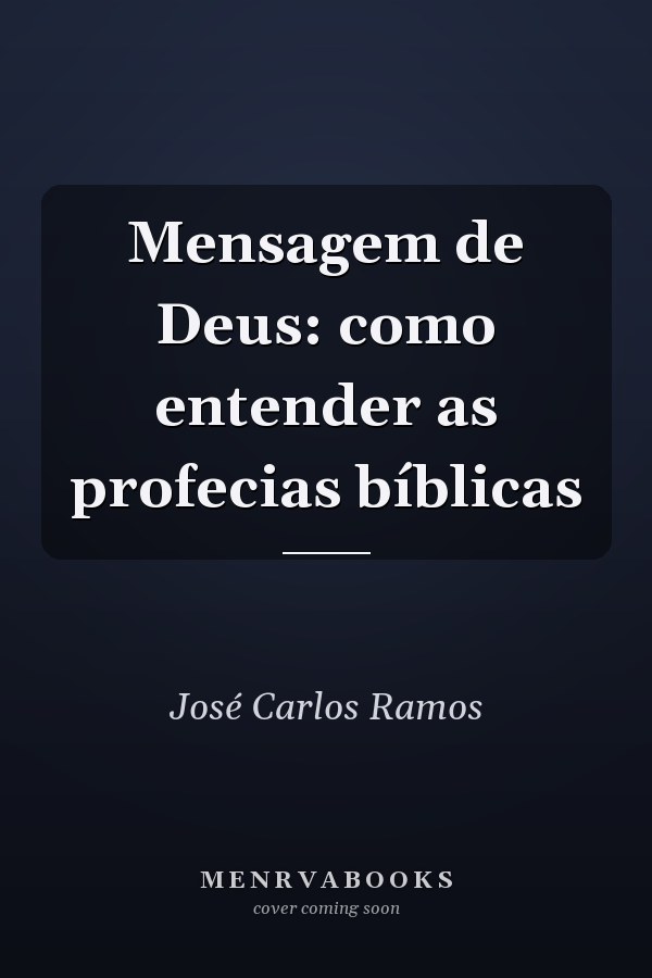 Mensagem de Deus: como entender as profecias bíblicas