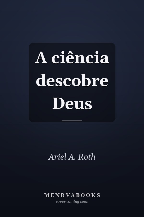 A ciência descobre Deus