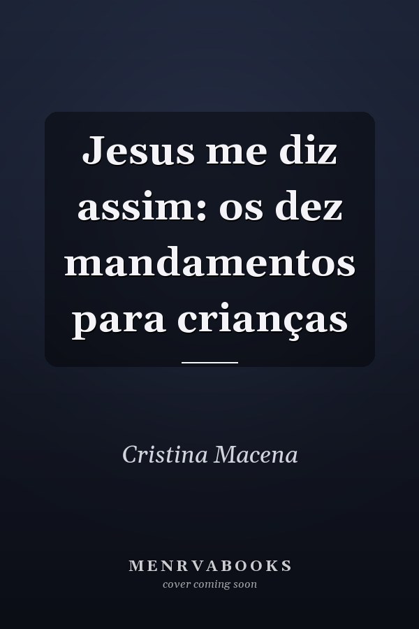 Jesus me diz assim: os dez mandamentos para crianças