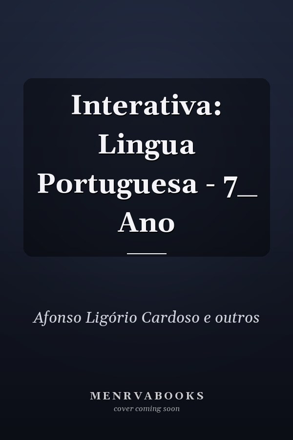 Interativa: Lingua Portuguesa - 7_ Ano