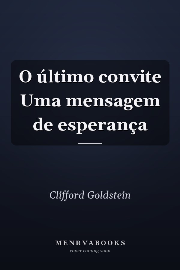 O último convite Uma mensagem de esperança
