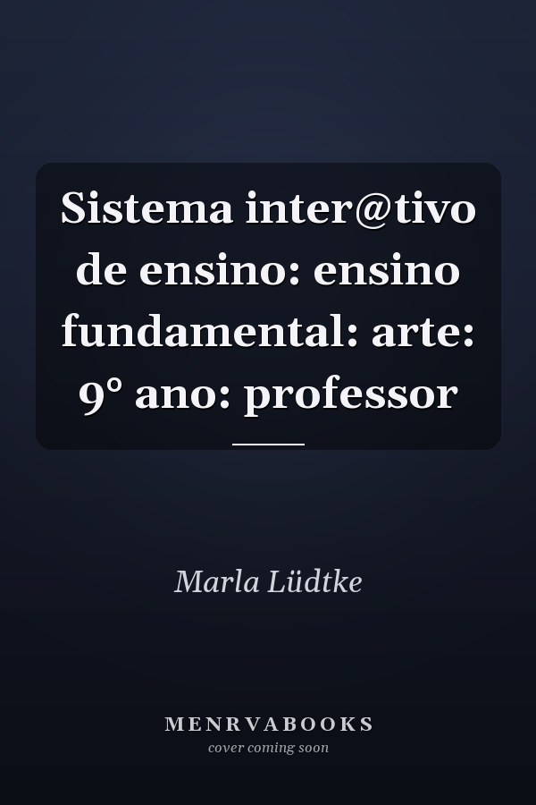Sistema inter@tivo de ensino: ensino fundamental: arte: 9° ano: professor