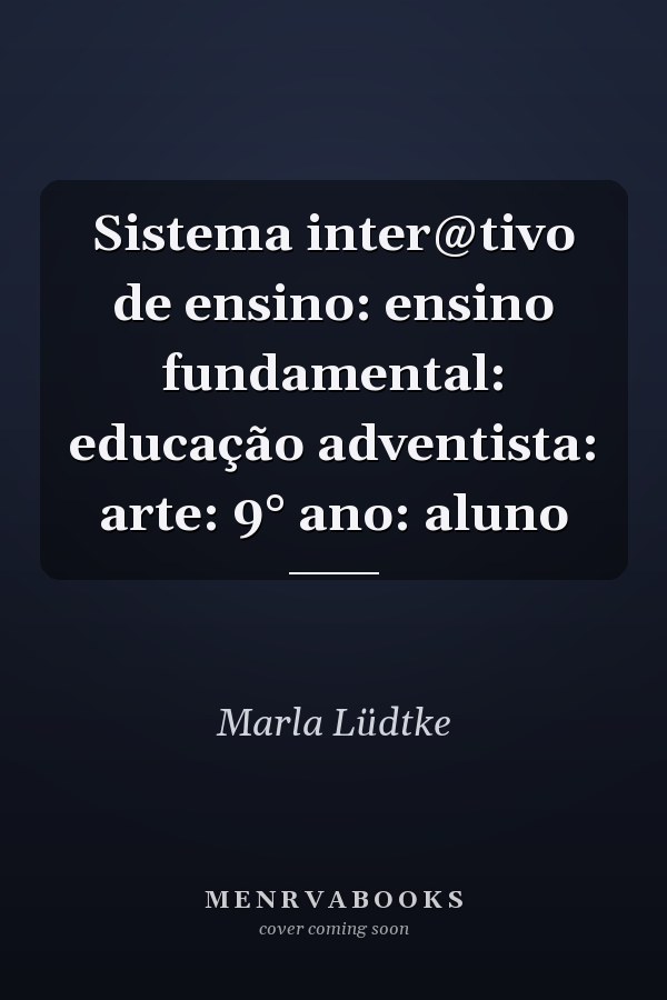 Sistema inter@tivo de ensino: ensino fundamental: educação adventista: arte: 9° ano: aluno