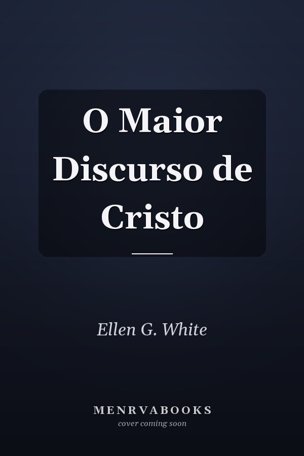 O Maior Discurso de Cristo