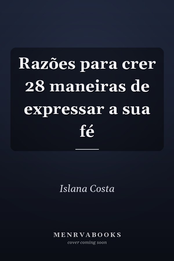 Razões para crer 28 maneiras de expressar a sua fé