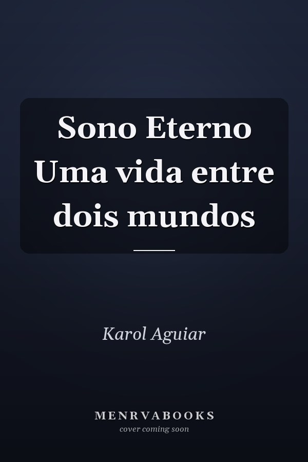 Sono Eterno Uma vida entre dois mundos