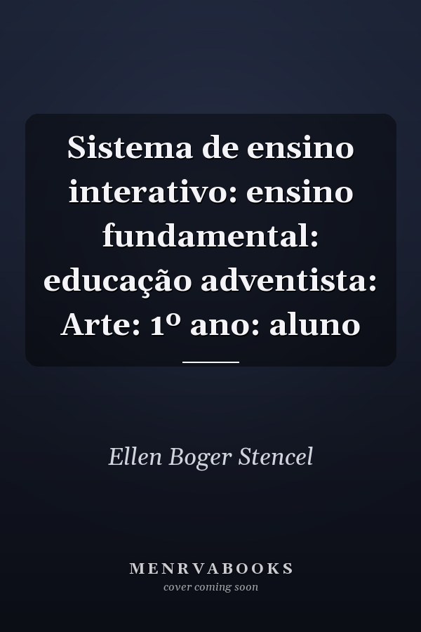 Sistema de ensino interativo: ensino fundamental: educação adventista: Arte: 1º ano: aluno