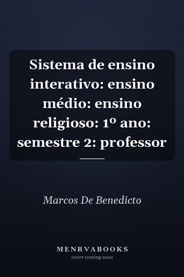 Sistema de ensino interativo: ensino médio: ensino religioso: 1º ano: semestre 2: professor