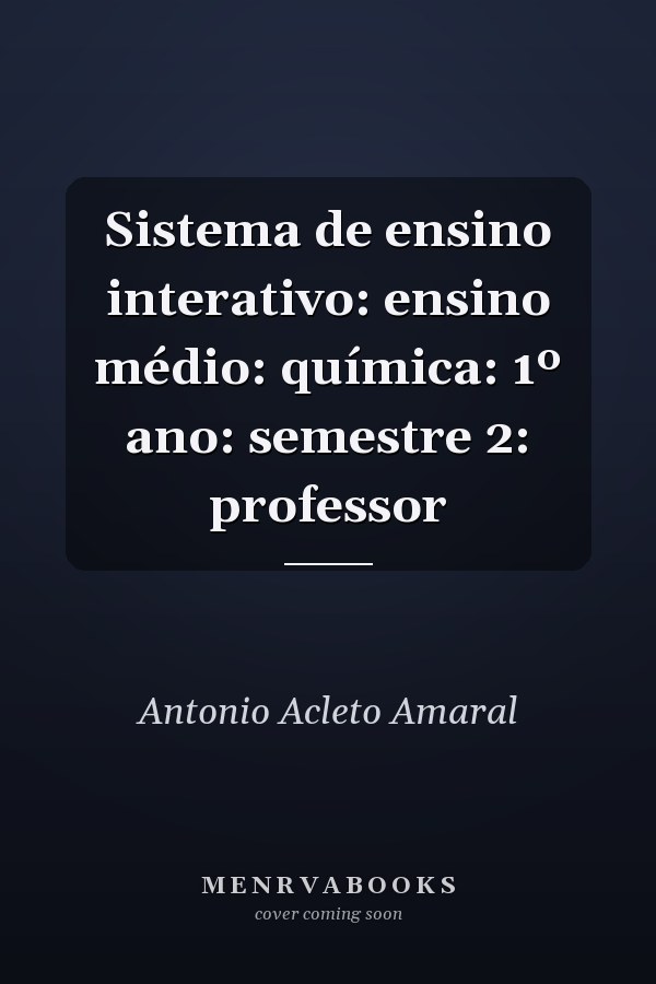 Sistema de ensino interativo: ensino médio: química: 1º ano: semestre 2: professor