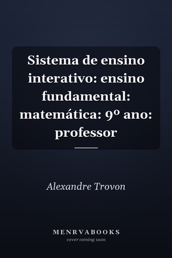 Sistema de ensino interativo: ensino fundamental: matemática: 9º ano: professor