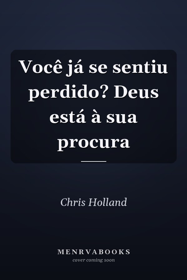 Você já se sentiu perdido? Deus está à sua procura