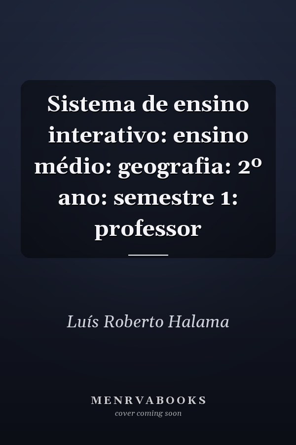 Sistema de ensino interativo: ensino médio: geografia: 2º ano: semestre 1: professor