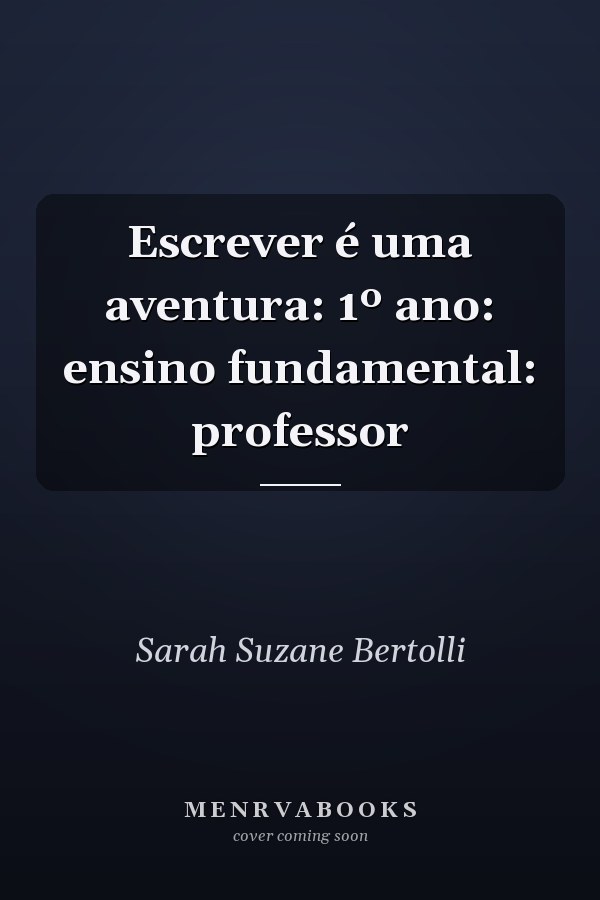Escrever é uma aventura: 1º ano: ensino fundamental: professor