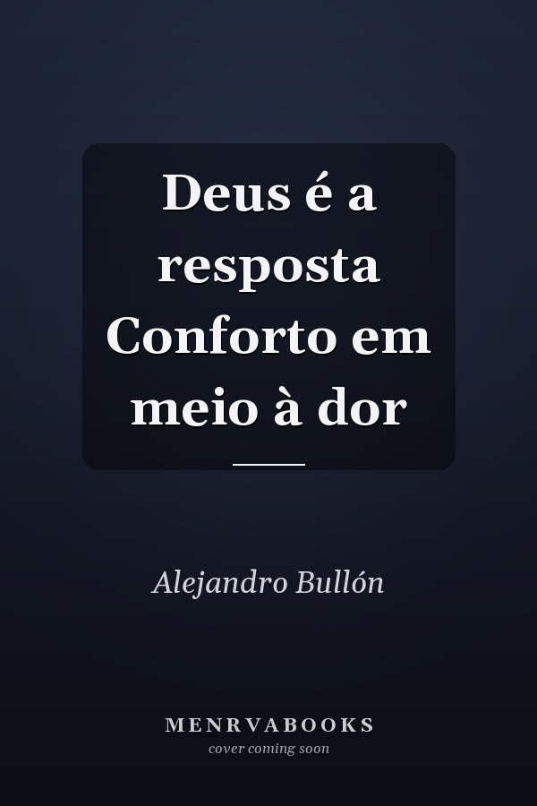 Deus é a resposta Conforto em meio à dor
