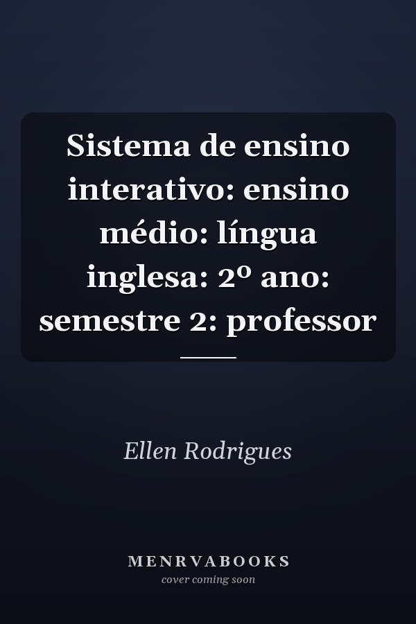 Sistema de ensino interativo: ensino médio: língua inglesa: 2º ano: semestre 2: professor