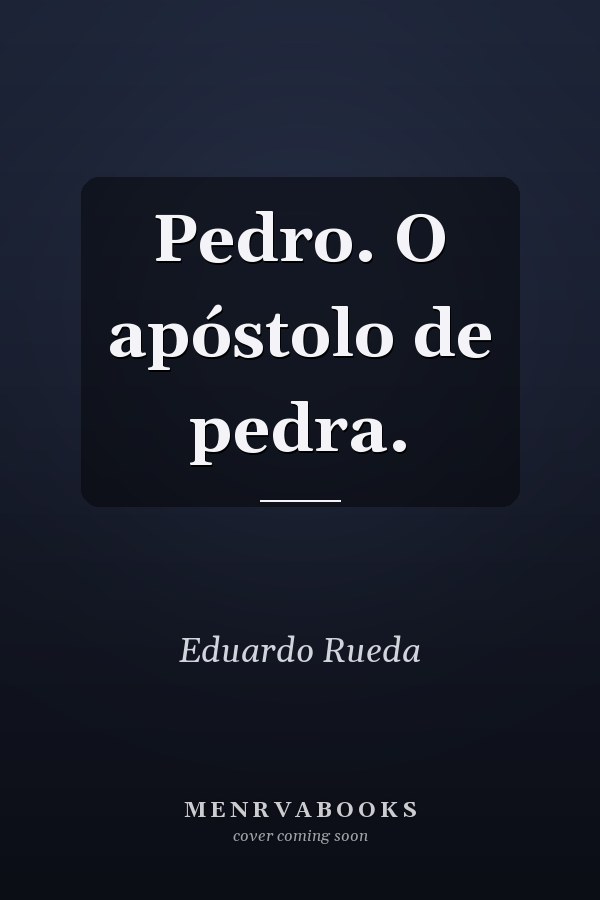 Pedro. O apóstolo de pedra.