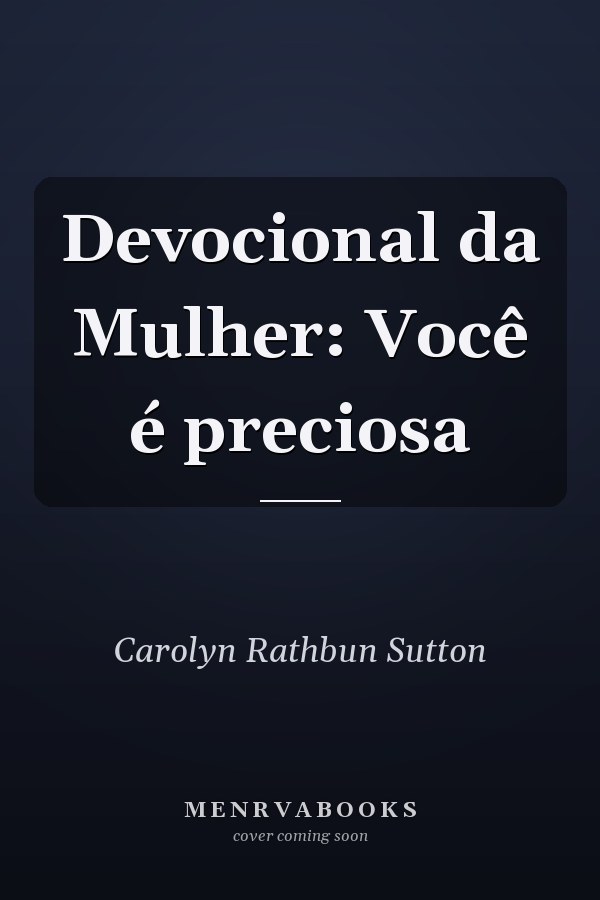 Devocional da Mulher: Você é preciosa
