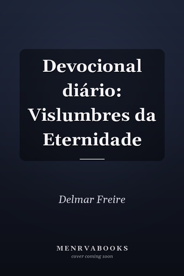 Devocional diário: Vislumbres da Eternidade
