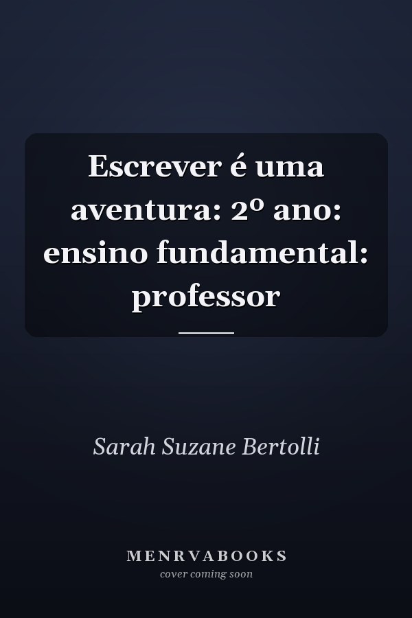 Escrever é uma aventura: 2º ano: ensino fundamental: professor