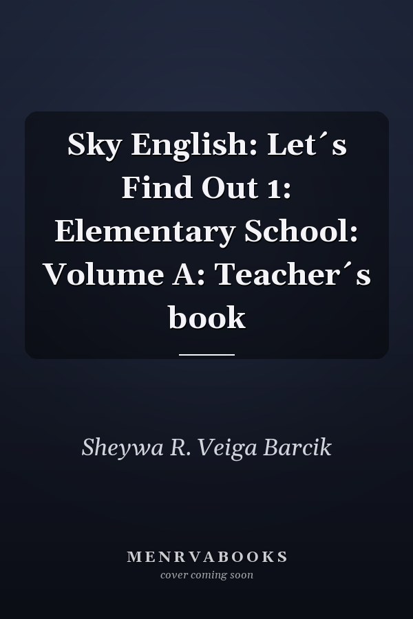 Sky English: Let´s Find Out 1: Elementary School: Volume A: Teacher´s book