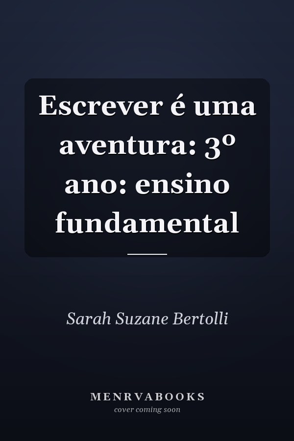 Escrever é uma aventura: 3º ano: ensino fundamental
