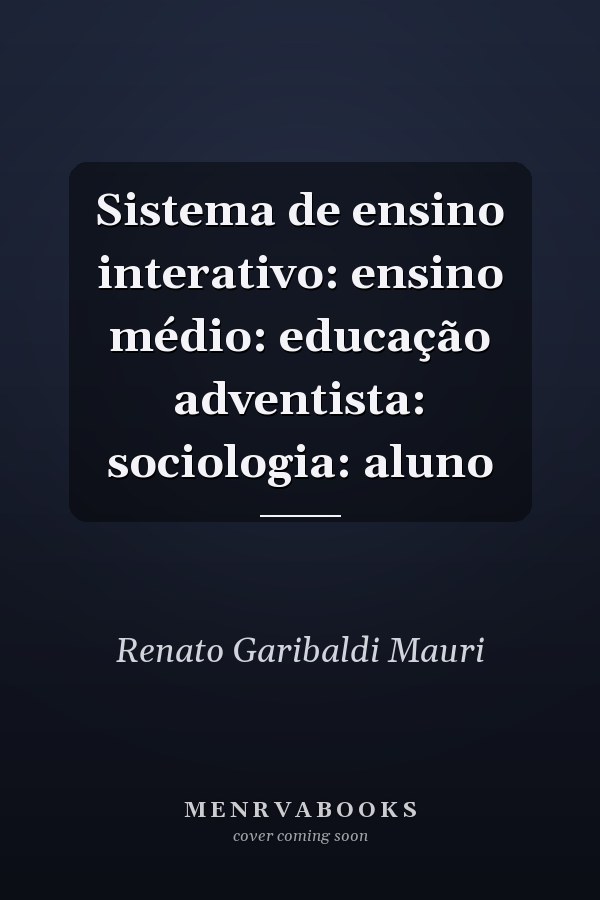 Sistema de ensino interativo: ensino médio: educação adventista: sociologia: aluno