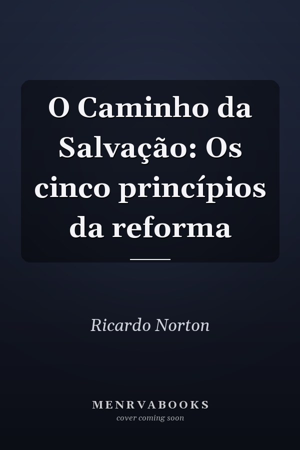 O Caminho da Salvação: Os cinco princípios da reforma