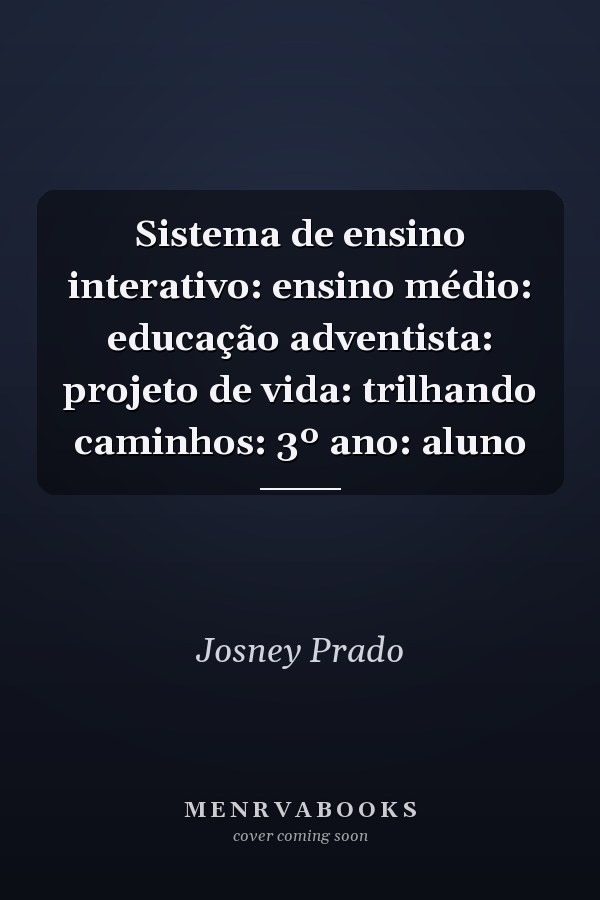 Sistema de ensino interativo: ensino médio: educação adventista: projeto de vida: trilhando caminhos: 3º ano: aluno