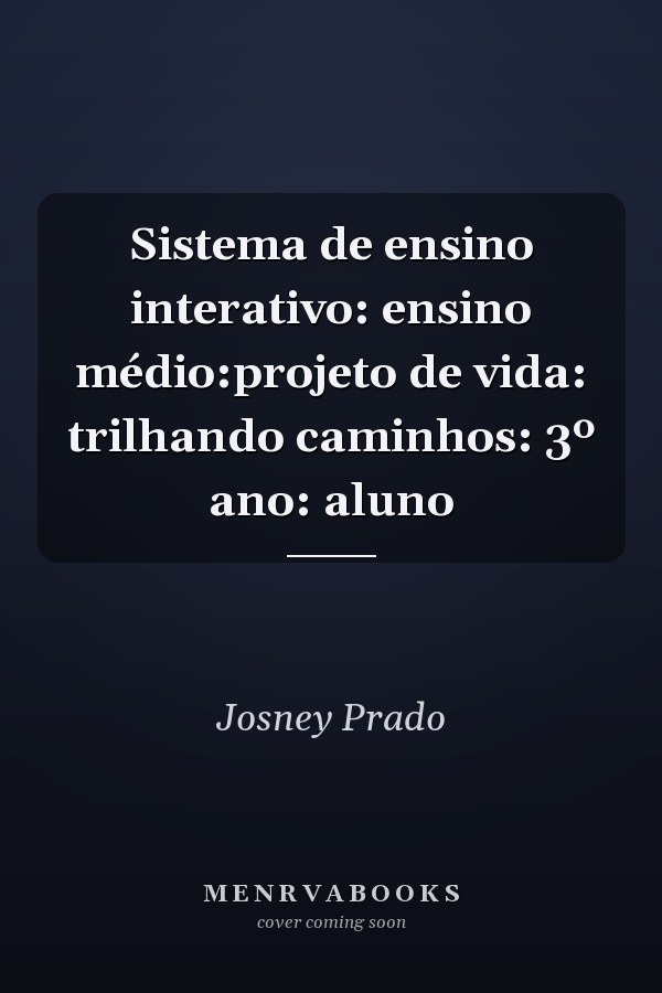 Sistema de ensino interativo: ensino médio:projeto de vida: trilhando caminhos: 3º ano: aluno