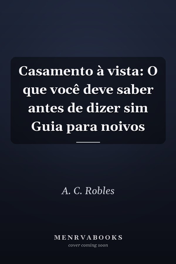 Casamento à vista: O que você deve saber antes de dizer sim Guia para noivos