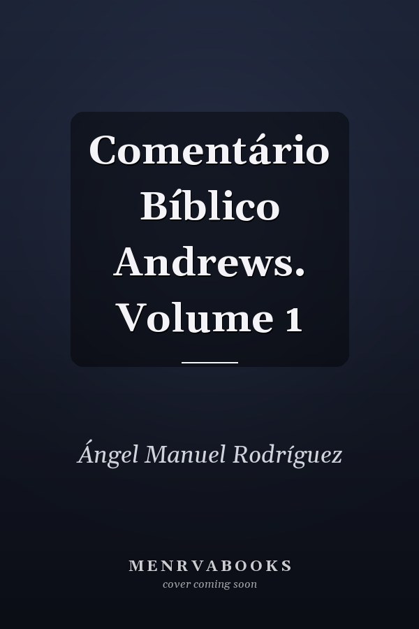 Comentário Bíblico Andrews. Volume 1