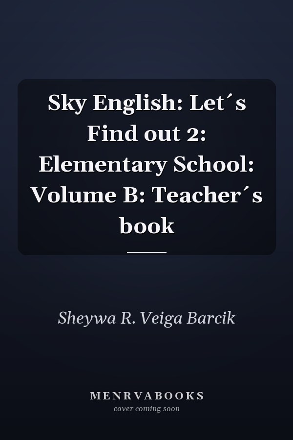 Sky English: Let´s Find out 2: Elementary School: Volume B: Teacher´s book