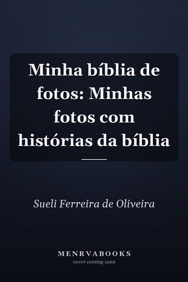 Minha bíblia de fotos: Minhas fotos com histórias da bíblia