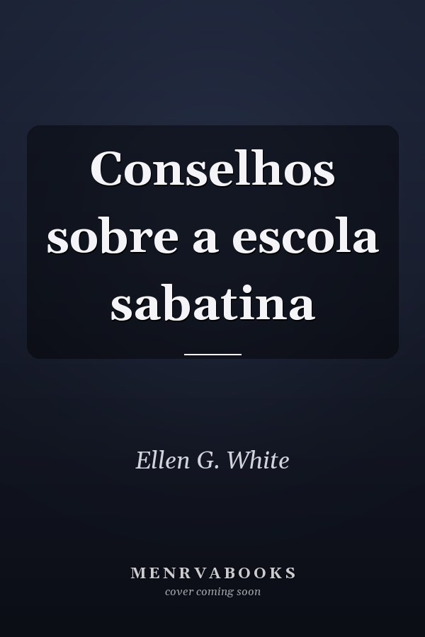 Conselhos sobre a escola sabatina