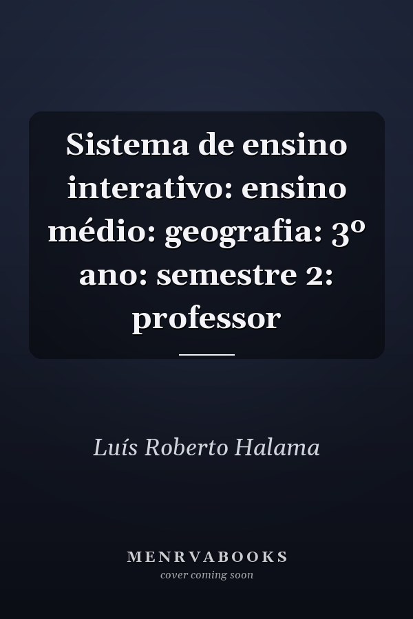 Sistema de ensino interativo: ensino médio: geografia: 3º ano: semestre 2: professor