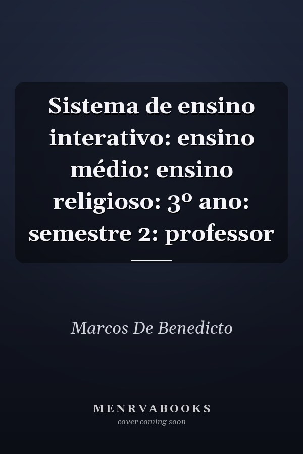 Sistema de ensino interativo: ensino médio: ensino religioso: 3º ano: semestre 2: professor