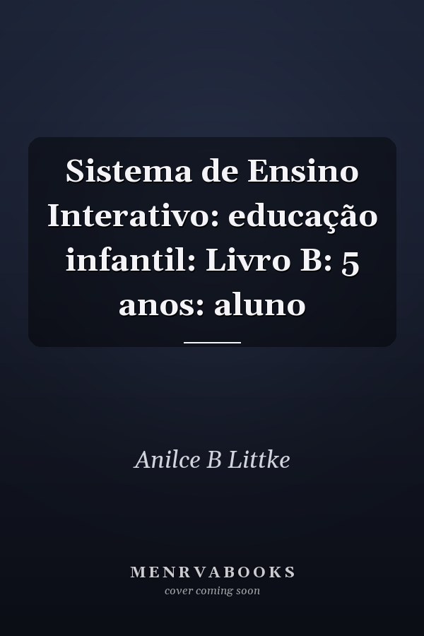 Sistema de Ensino Interativo: educação infantil: Livro B: 5 anos: aluno
