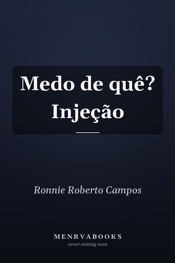 Medo de quê? Injeção