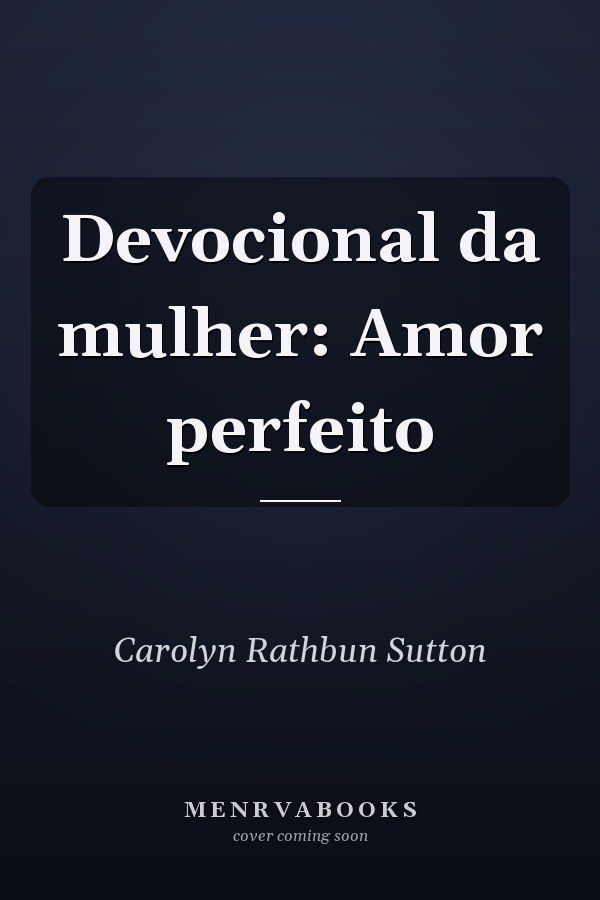 Devocional da mulher: Amor perfeito