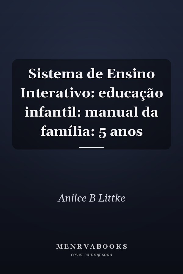 Sistema de Ensino Interativo: educação infantil: manual da família: 5 anos