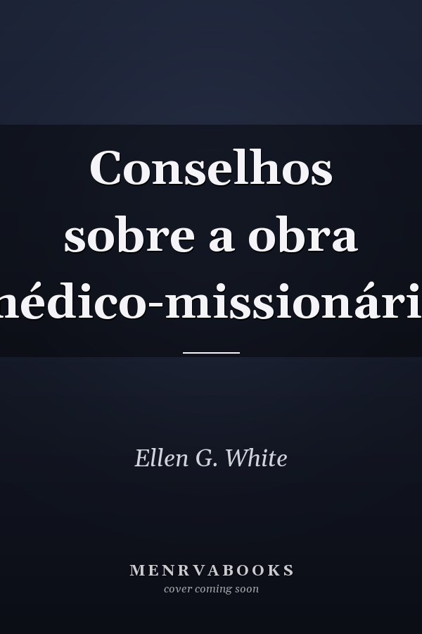 Conselhos sobre a obra médico-missionária