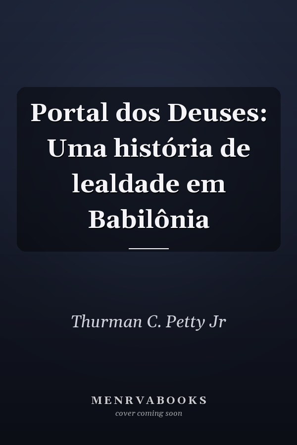 Portal dos Deuses: Uma história de lealdade em Babilônia
