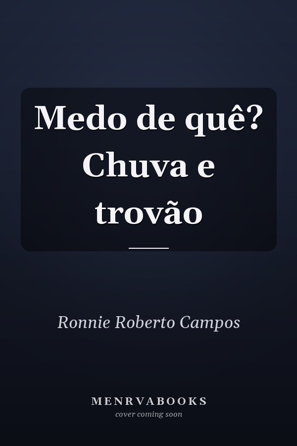 Medo de quê? Chuva e trovão