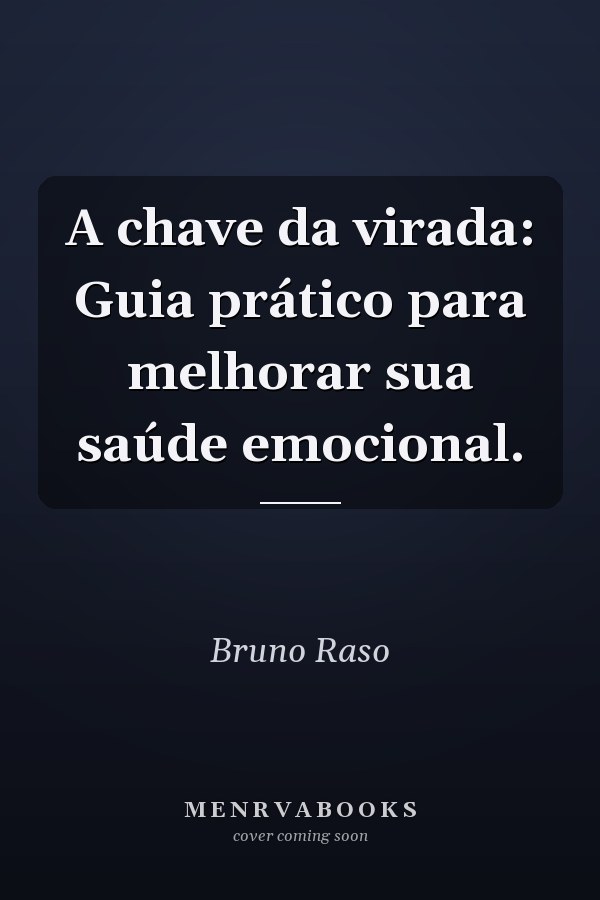 A chave da virada: Guia prático para melhorar sua saúde emocional.