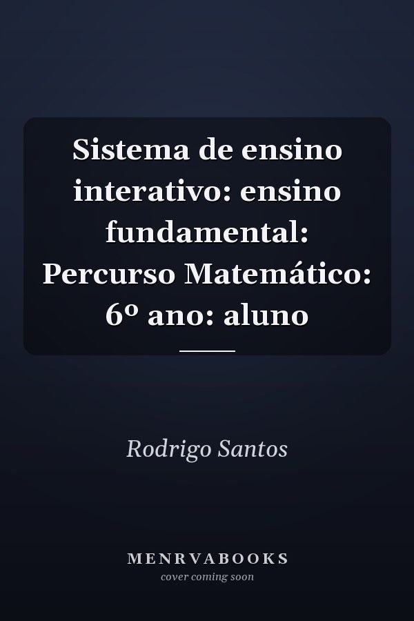 Sistema de ensino interativo: ensino fundamental: Percurso Matemático: 6º ano: aluno