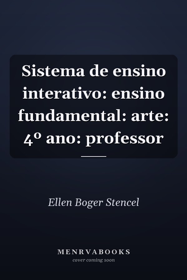 Sistema de ensino interativo: ensino fundamental: arte: 4º ano: professor