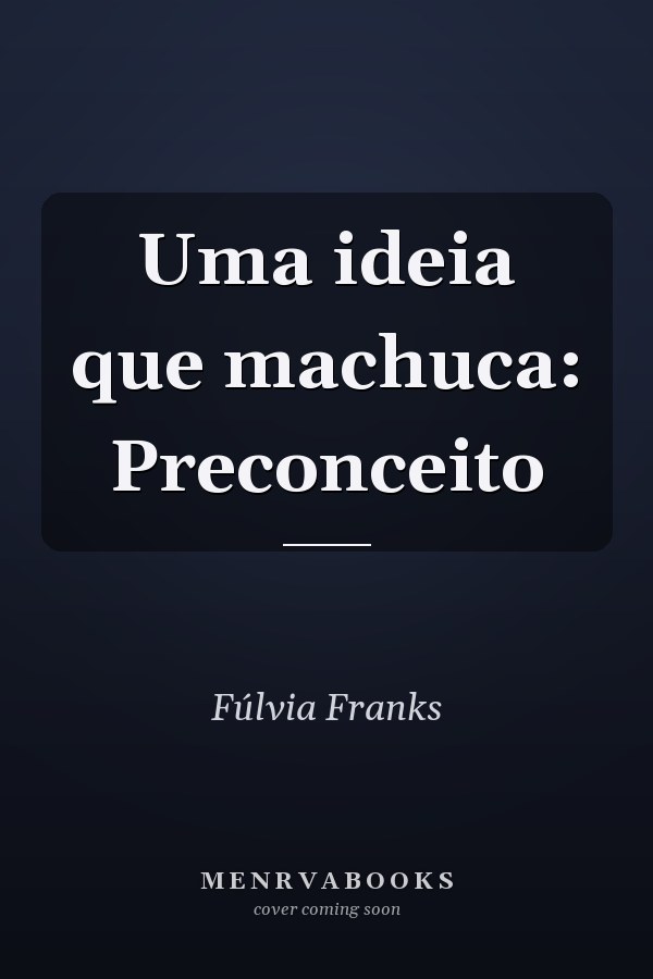 Uma ideia que machuca: Preconceito