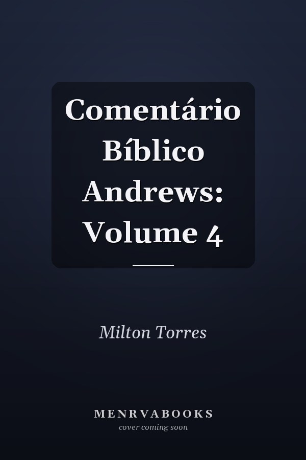 Comentário Bíblico Andrews: Volume 4