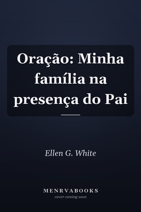 Oração: Minha família na presença do Pai