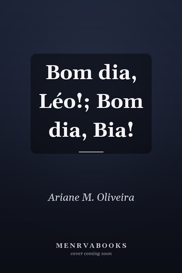 Bom dia, Léo!; Bom dia, Bia!